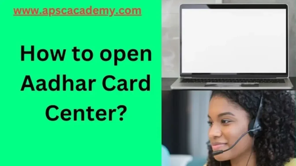 How to open Aadhar Card Center?