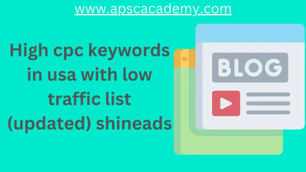 High cpc keywords in usa with low traffic list (updated) shineads