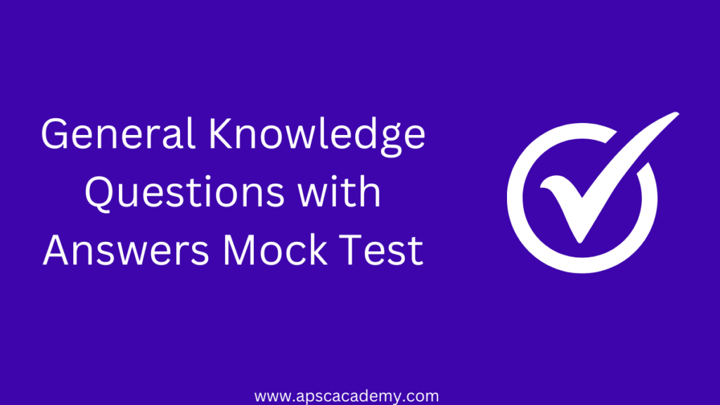 General Knowledge Questions with Answers Mock Test-6