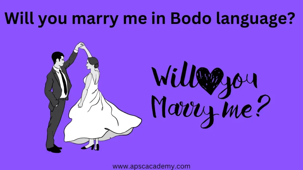 How to say will you marry me in Bodo language?